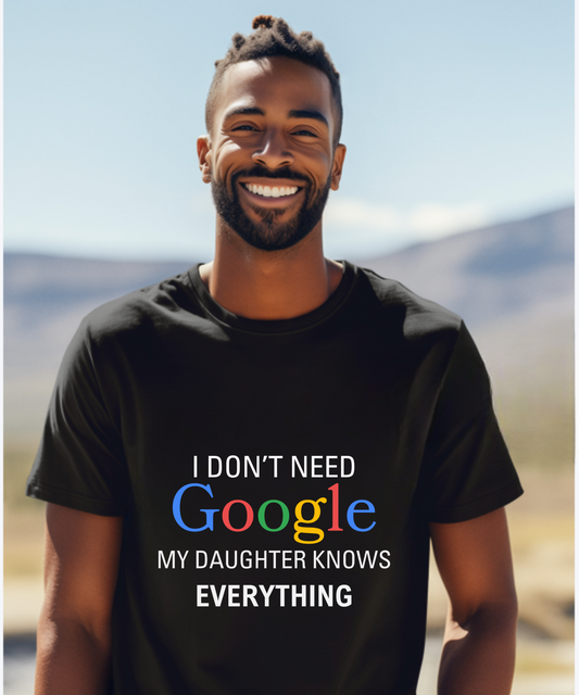 I Don't Need Google My Daughter Knows Everything│ Gift for Dad│ T-shirt│ Father's Day - MyRoomyStuff