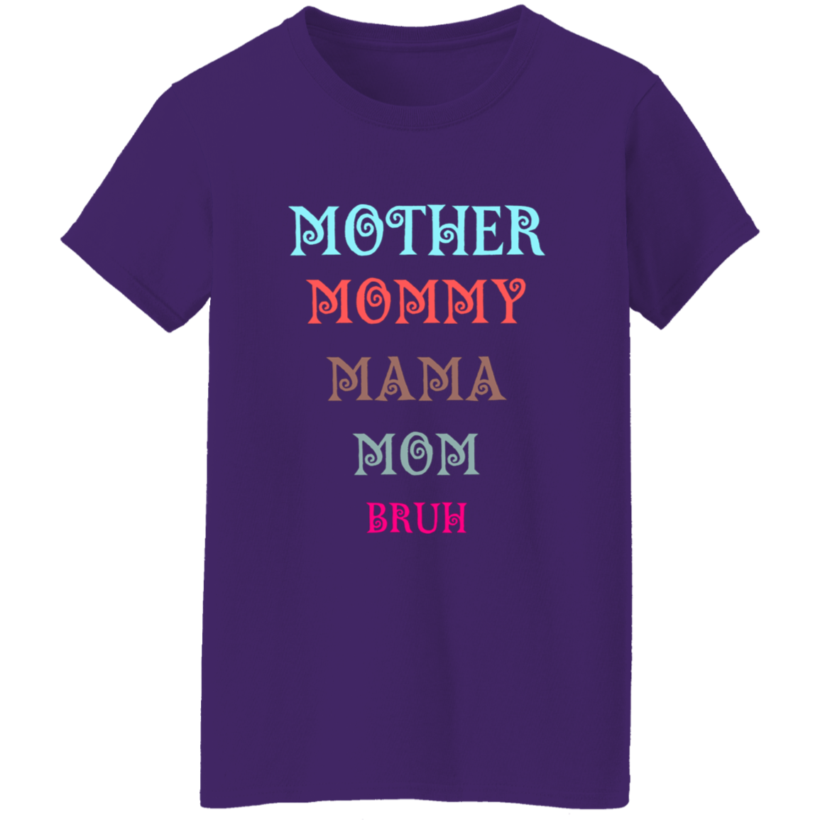 T-Shirt│ Mother│ Mommy│ Mama│ Mom│ Bruh│ Gift - MyRoomyStuff