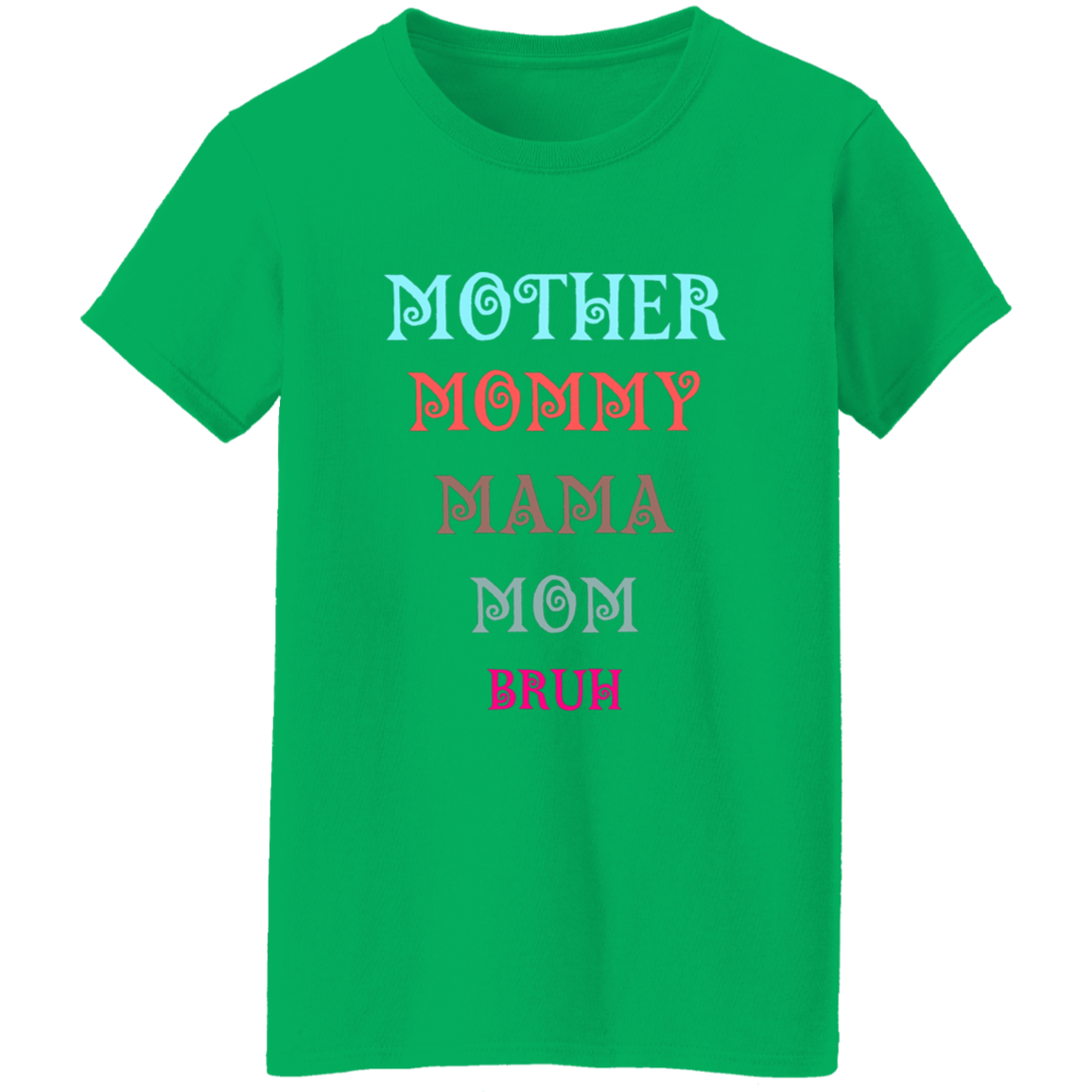 T-Shirt│ Mother│ Mommy│ Mama│ Mom│ Bruh│ Gift - MyRoomyStuff