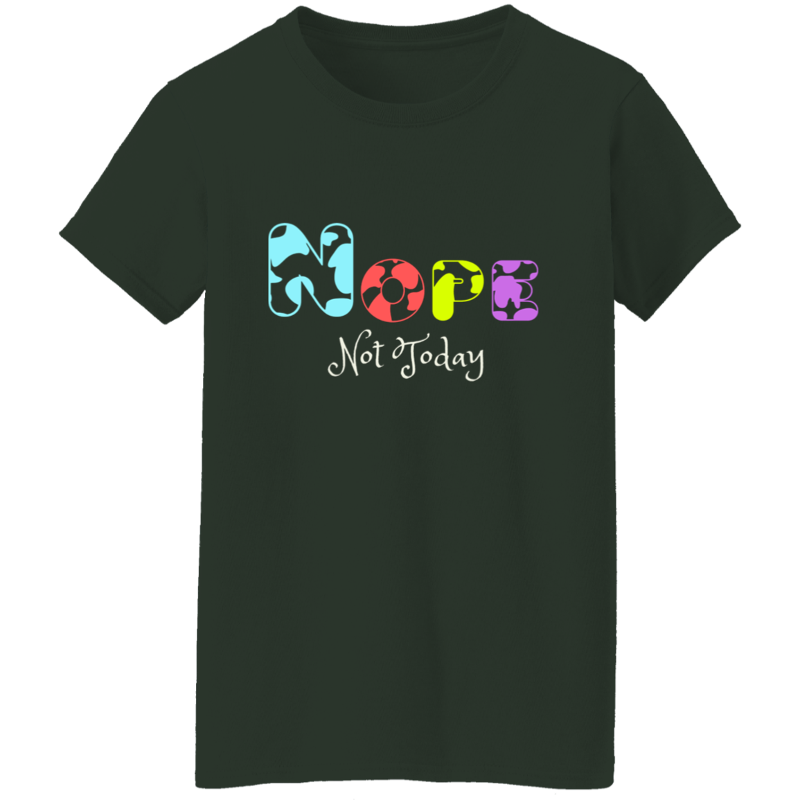 NOPE Not Today│ T-Shirt│ Dark colors - MyRoomyStuff