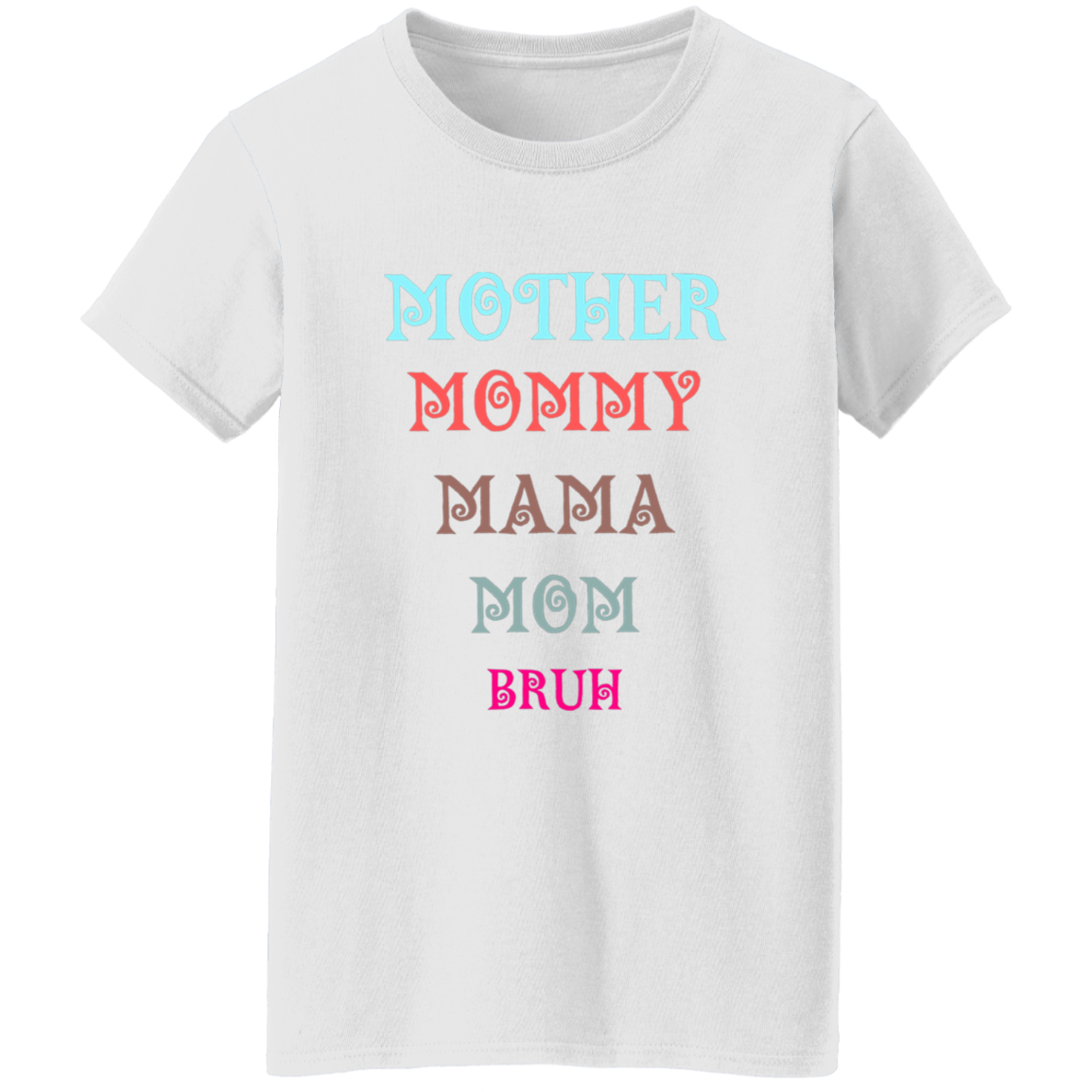 T-Shirt│ Mother│ Mommy│ Mama│ Mom│ Bruh│ Gift - MyRoomyStuff