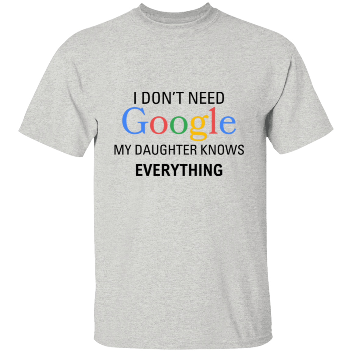 I Don't Need Google My Daughter Knows Everything│ Gift for Dad│ T-shirt│ Father's Day - MyRoomyStuff