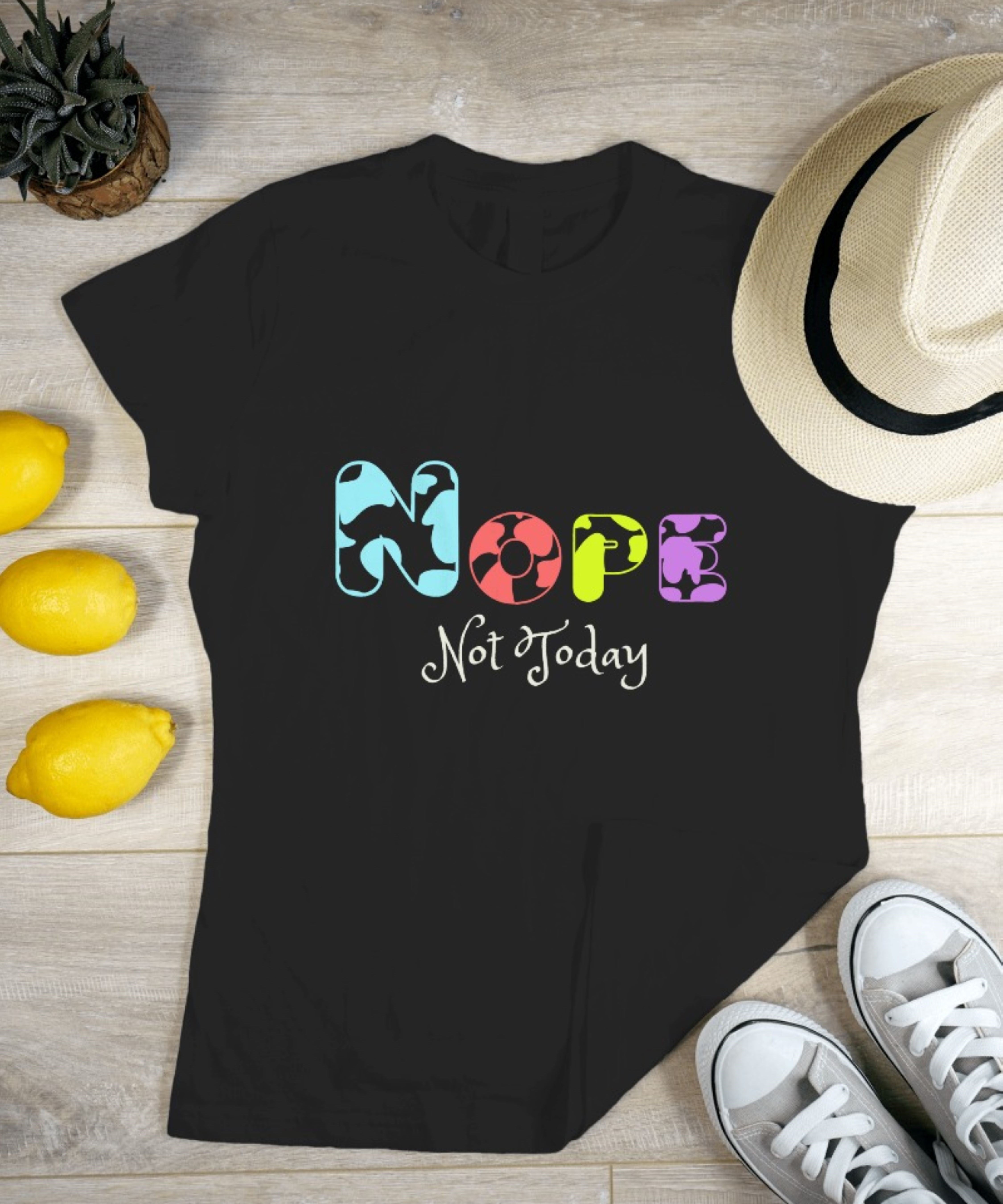 NOPE Not Today│ T-Shirt│ Dark colors